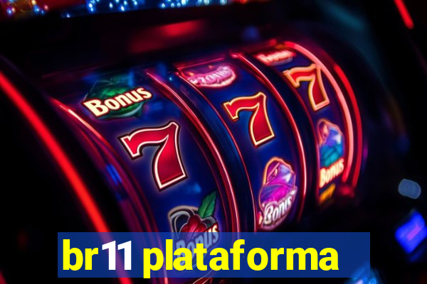 br11 plataforma